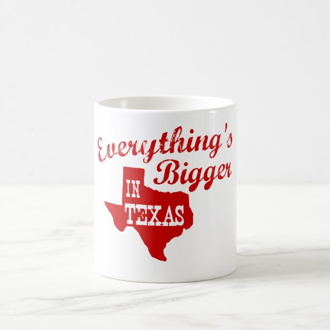 Everything's bigger in Texas Coffee Mug (Center)