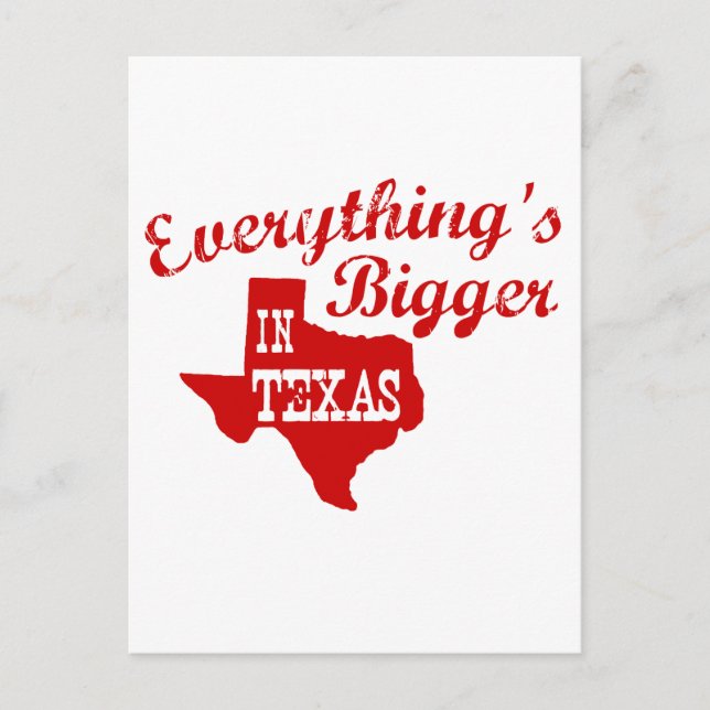 Everything's bigger in Texas State Shape Post Card (Front)