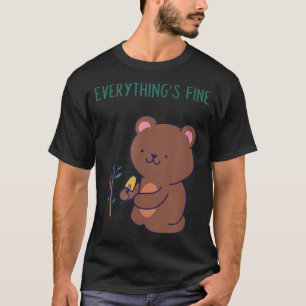 Everything's Fine Bear Tee Funny Phrase I'm Fine I