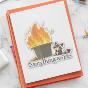 Everything's Fine Dumpster Fire with Racoon 