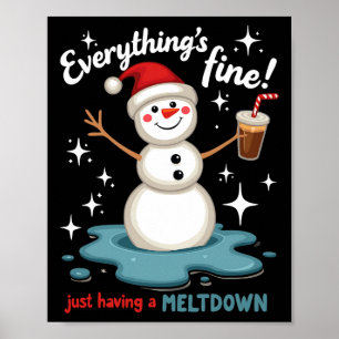 Everything's Fine Just Having Meltdown Snowman Win Poster