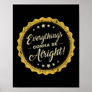Everythings Going To Be Alright, Motivational Stre Poster