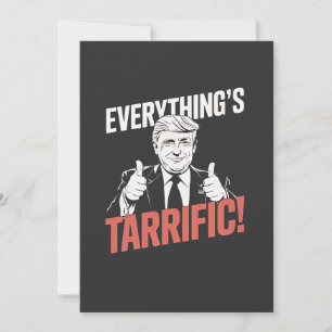 Everything's Tarrific Flipped Up Anti Tarrfis Invitation
