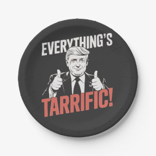 Everything's Tarrific Flipped Up Anti Tarrfis Paper Plate