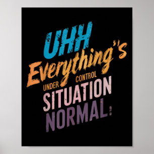 Everythings Under Control Motivational Tee Poster