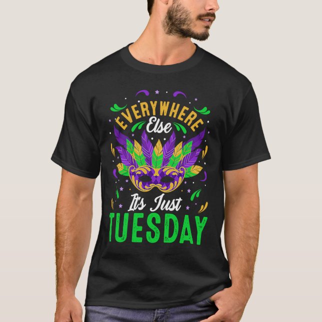 Everywhere Else It's Just Tuestday Celebrations pa T-Shirt (Front)