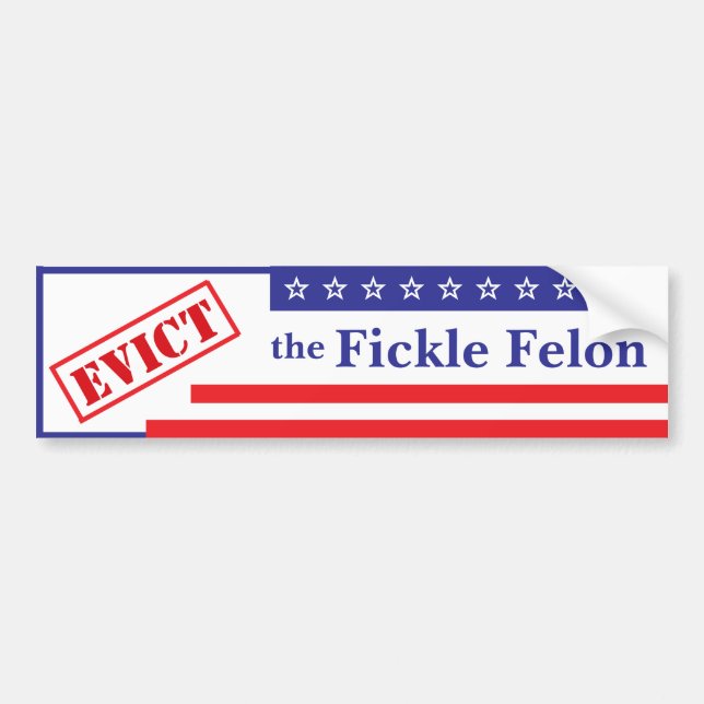 Evict the Fickle Felon Bumper Sticker (Front)
