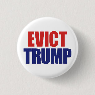 Evict Trump - Impeach President Trump - Anti Trump 3 Cm Round Badge