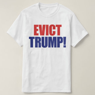 Evict Trump - Impeach President Trump - Anti Trump T-Shirt