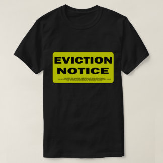 eviction notice for the enemy t T-Shirt