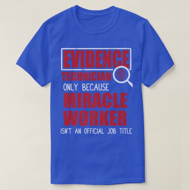 Evidence Technician - Crime Scene Forensic Science T-Shirt (Design Front)