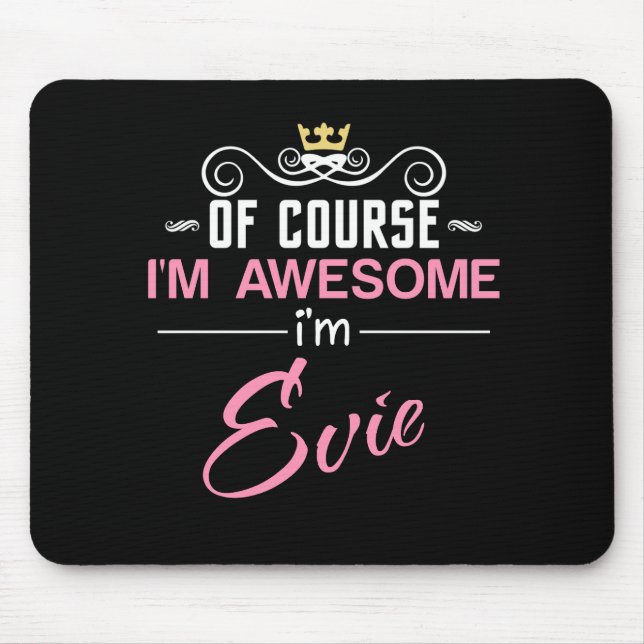 Evie Of Course I'm Awesome Novelty Mouse Pad (Front)