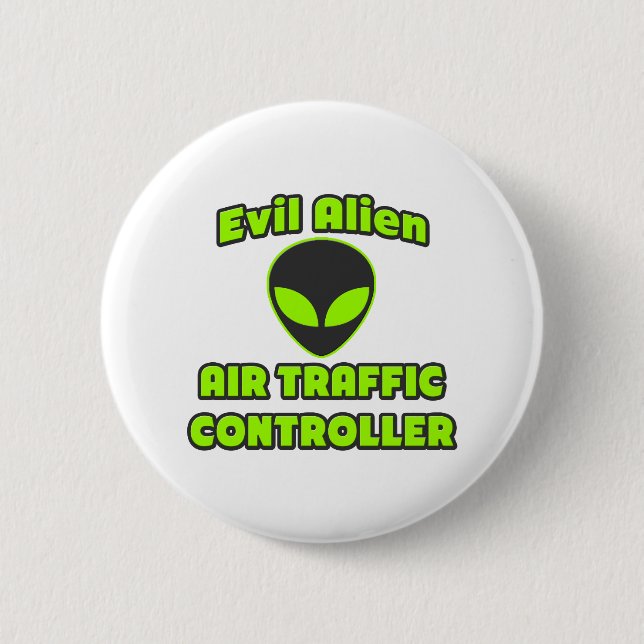 Evil Alien Air Traffic Controller 6 Cm Round Badge (Front)