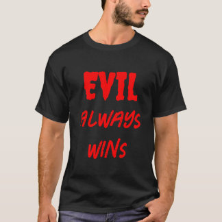 Evil Always Wins Basic Dark T-Shirt