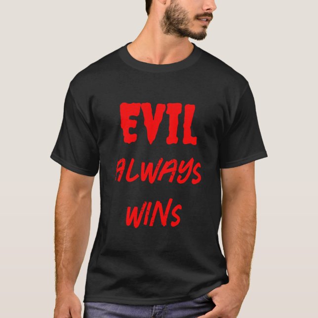 Evil Always Wins Basic Dark T-Shirt (Front)