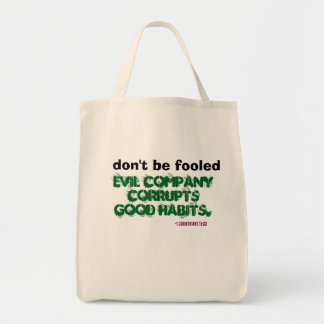 Evil Company Corrupts Good Habits! Tote Bag