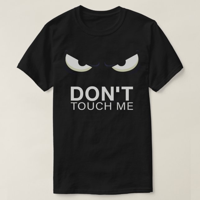 Evil Eye Dont Touch Me  T-Shirt (Design Front)