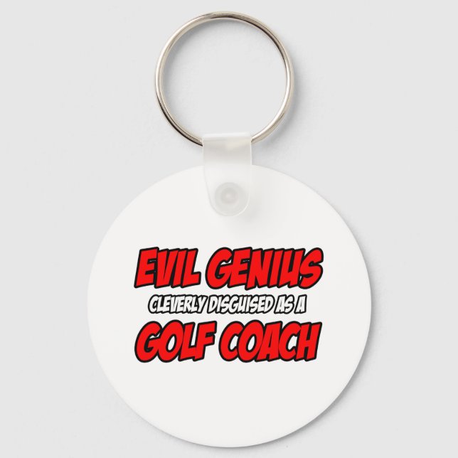 Evil Genius...Golf Coach Key Ring (Front)