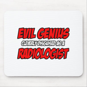 Evil Genius...Radiologist Mouse Pad