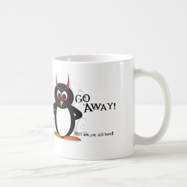Evil Penguin says - GO AWAY mug (Right)