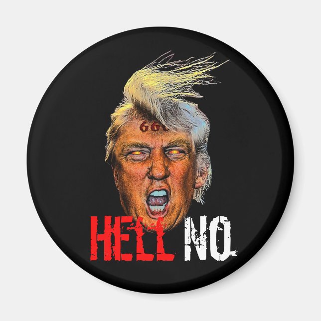 Evil President Trump Devil Anti Christ - Hell No Magnet (Front)