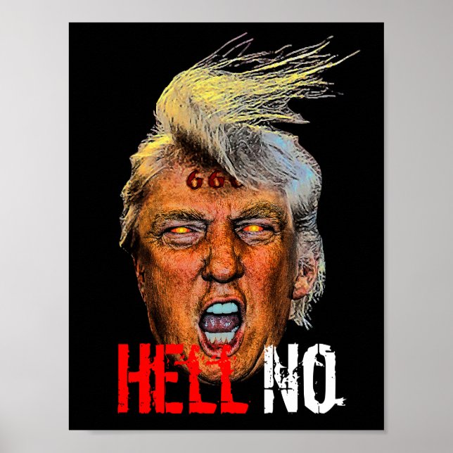 Evil President Trump Devil Anti Christ - Hell No Poster (Front)