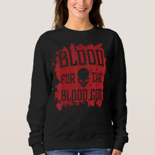 Evil Skull Blood For The Blood God Hell Demon Bloo Sweatshirt