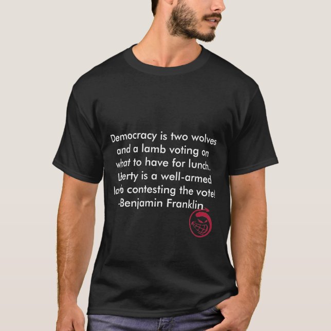 Evil Smile, Democracy is two wolves and a lamb ... T-Shirt (Front)