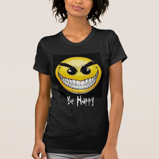 evil-smiley-face, Be Happy T-Shirt (Front)