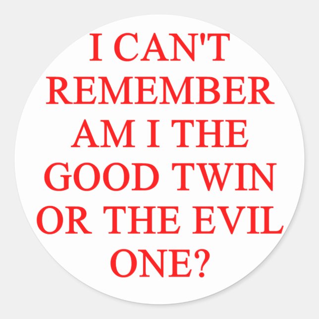 evil twin joke classic round sticker (Front)