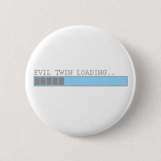 Evil twin loading funny mens kids girls gag humour 6 cm round badge