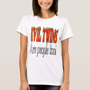 Evil Twins are people too! T-Shirt