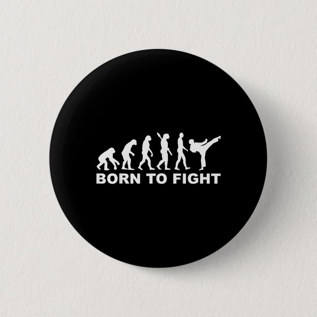 Evolution born to fight Karate 6 Cm Round Badge (Front)