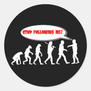 Evolution / Creation Stop Following Me Classic Round Sticker