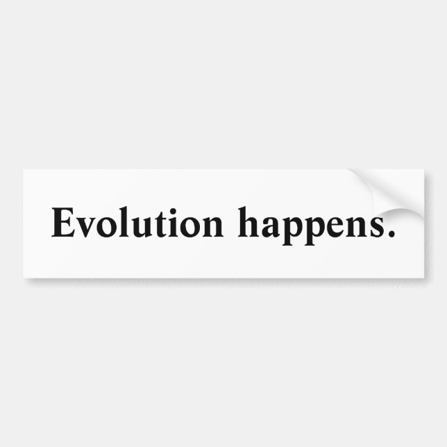 Evolution happens bumper bumper sticker (Front)