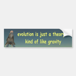 evolution is just a theory bumper sticker