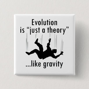 Evolution is just a theory button