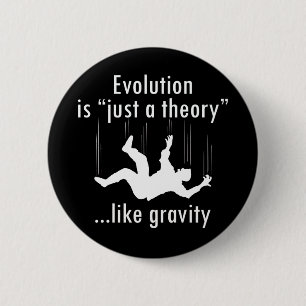 Evolution Just a Theory 6 Cm Round Badge
