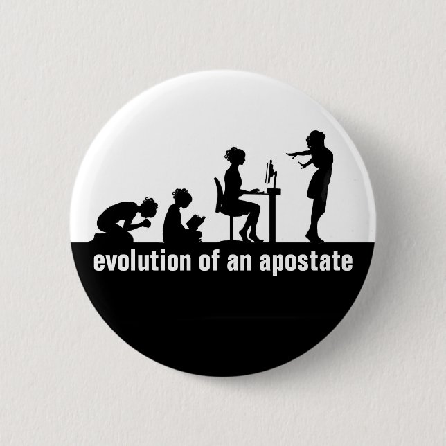 "Evolution of an Apostate" 6 Cm Round Badge (Front)