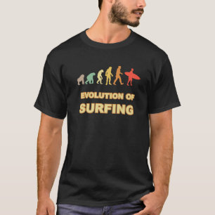 Evolution Of Surfing Surfer Waves Beach Summer Sur T-Shirt