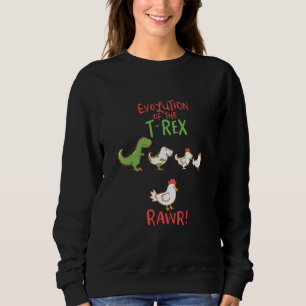 Evolution Of The T-Rex RAWR! Funny Dino Chicken Sweatshirt