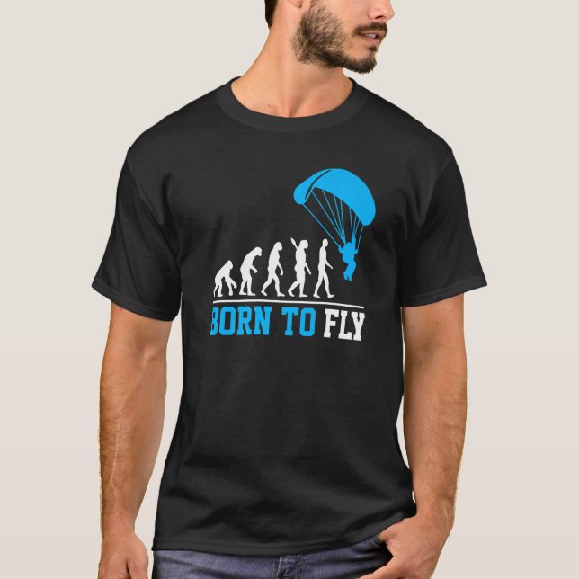 Evolution Paragliding Human Born To Fly Parachute  T-Shirt (Front)