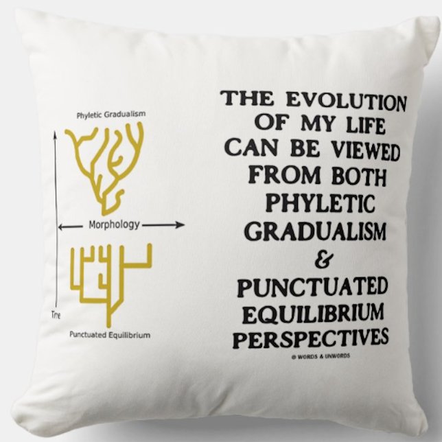 Evolution Phyletic Gradualism Punctuated Equilibrm Cushion (Throw pillow for anyone who evolves from both phyletic gradualism and punctuated equilibrium modes!)
