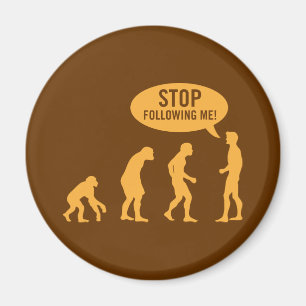 evolution - stop following me! magnet