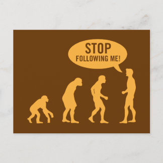 evolution - stop following me! postcard