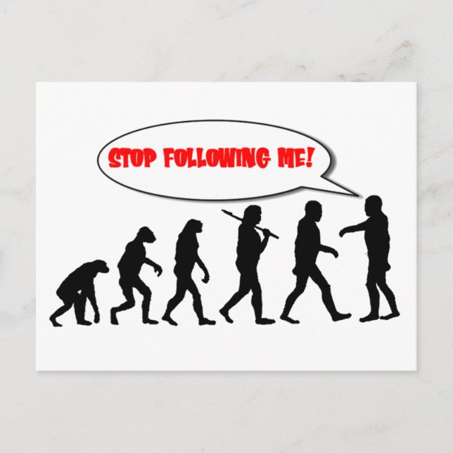 Evolution. Stop Following Me Postcard (Front)