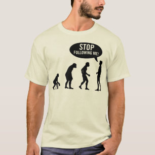 evolution - stop following me! T-Shirt
