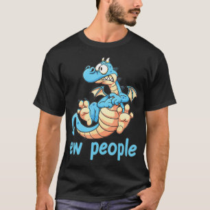 Ew Dragon People T-Shirt