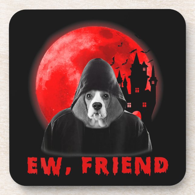 Ew, Friend Beagle Dog Halloween Dog Vampire Gifts Coaster (Front)