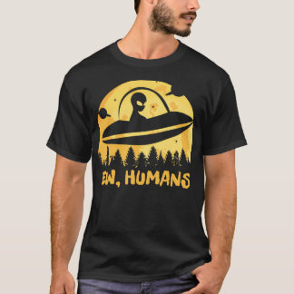 Ew Humans - Funny Alien T-Shirt